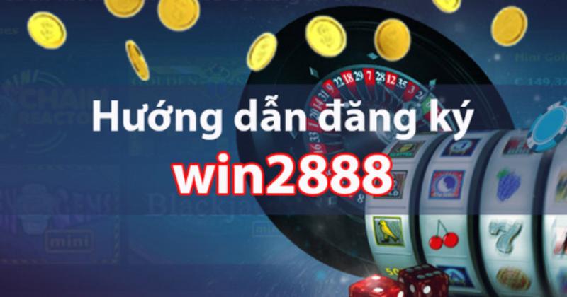 Hướng dẫn đăng ký tài khoản Win2888